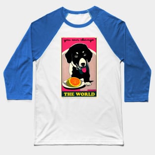 you can change the world Baseball T-Shirt